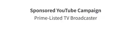 Sponsored YouTube campaign for a prime-listed TV broadcaster